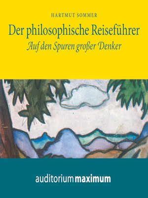 cover image of Der Philosophische Reiseführer--Auf den Spuren großer Denker (Ungekürzt)